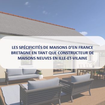 Les spécificités de Maisons d'en France Bretagne