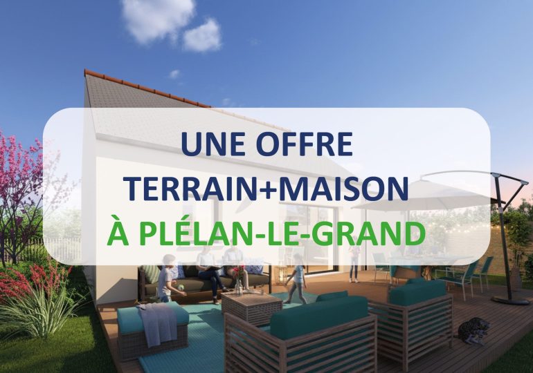 Offre terrain+maison plélan le grand